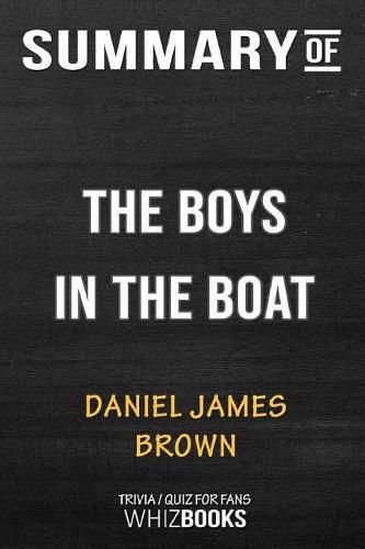 Cover image for Summary of The Boys in the Boat: Nine Americans and Their Epic Quest for Gold at the 1936 Berlin Olympics: Trivia/Quiz