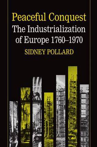 Cover image for Peaceful Conquest: The Industrialization of Europe 1760-1970