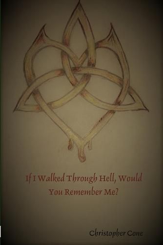 Cover image for If I Walked Through Hell, Would You Remember Me?