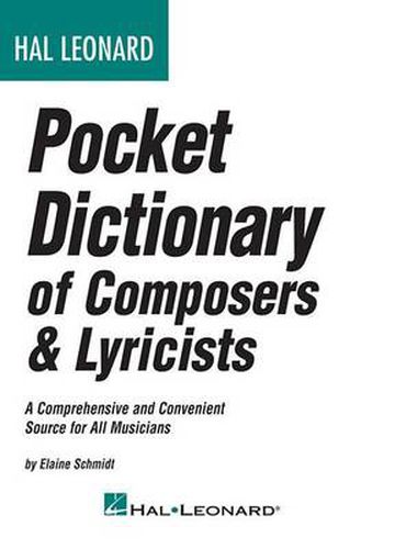 Cover image for Hal Leonard Pocket Dictionary of Composers & Lyricists: A Comprehensive and Convenient Source for All Musicians