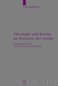 Cover image for Theologie und Kirche im Horizont der Antike