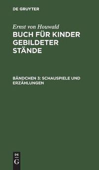 Cover image for Schauspiele Und Erzahlungen