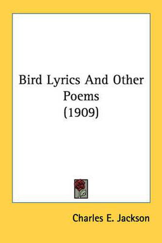 Bird Lyrics and Other Poems (1909)