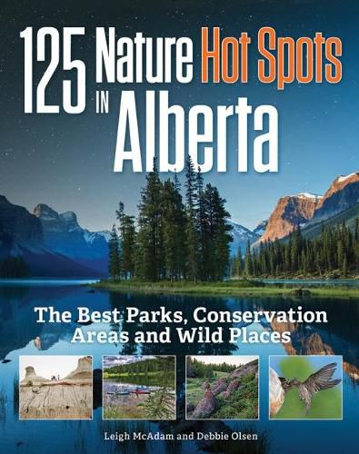 Cover image for 125 Nature Hot Spots in Alberta: The Best Parks, Conservation Areas and Wild Places