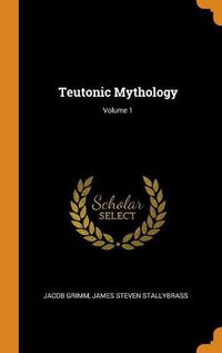 Cover image for Teutonic Mythology; Volume 1