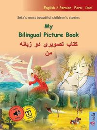 Cover image for My Bilingual Picture Book - کتاب تصویری دو زبانه من (English / Persian, Farsi, Dari)