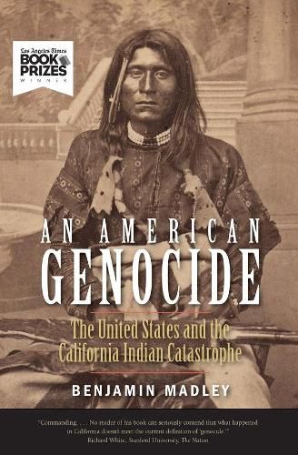 Cover image for An American Genocide: The United States and the California Indian Catastrophe, 1846-1873