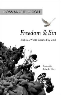 Cover image for Freedom and Sin: Evil in a World Created by God