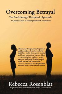 Cover image for Overcoming Betrayal: The Breakthrough Therapeutic Approach A Couples Guide to Healing from Both Perspectives