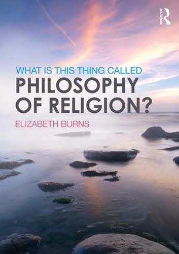 What is this thing called Philosophy of Religion?