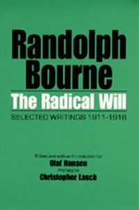 Cover image for The Radical Will: Selected Writings 1911-1918