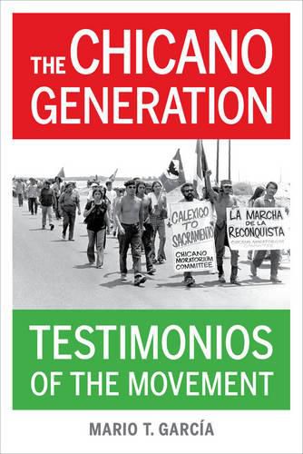 Cover image for The Chicano Generation: Testimonios of the Movement