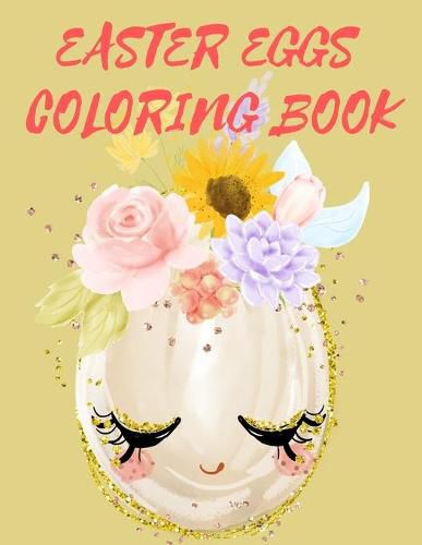 Cover image for Easter Eggs Coloring Book.Stunning coloring book for teens and adults, have fun while celebrating Easter with Easter eggs.