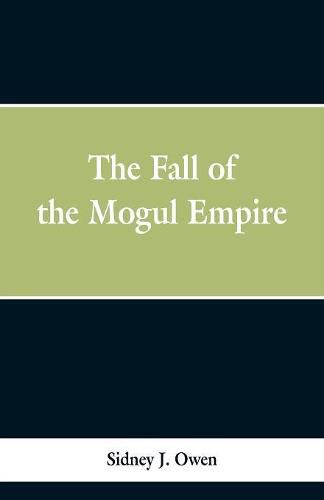 Cover image for The Fall of the Mogul Empire