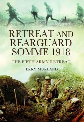 Cover image for Retreat and Rearguard - Somme 1918