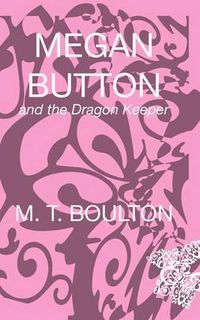 Cover image for Megan Button and the Dragon Keeper