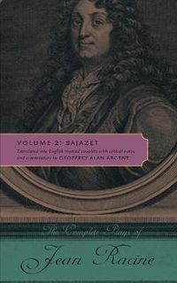 Cover image for The Complete Plays of Jean Racine: Volume 2: Bajazet