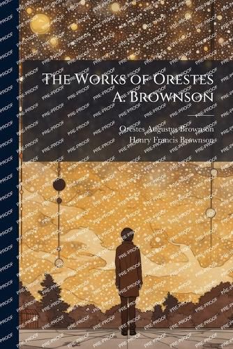 Cover image for The Works of Orestes A. Brownson