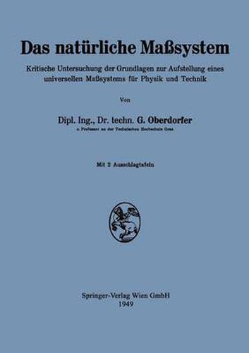 Cover image for Das naturliche Masssystem: Kritische Untersuchung der Grundlagen zur Aufstellung eines universellen Masssystems fur Physik und Technik