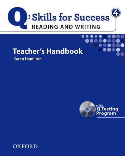 Cover image for Q Skills for Success: Reading and Writing 4: Teacher's Book with Testing Program CD-ROM