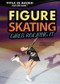 Cover image for Figure Skating: Girls Rocking It