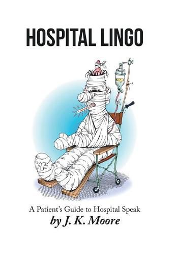 Cover image for Hospital Lingo: A Patient's Guide to Hospital Speak