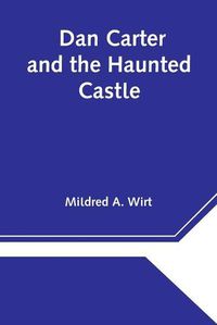 Cover image for Dan Carter and the Haunted Castle
