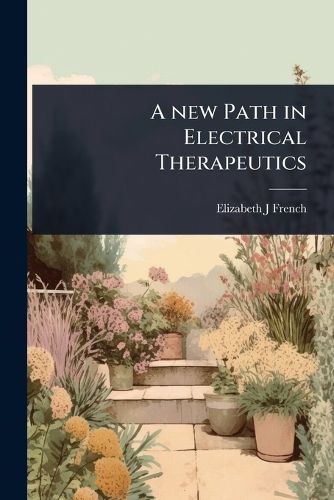 Cover image for A new Path in Electrical Therapeutics