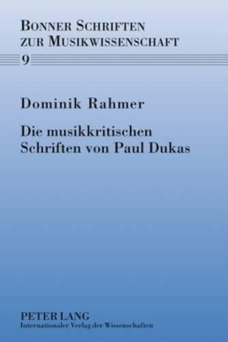 Die Musikkritischen Schriften Von Paul Dukas