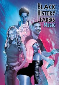 Cover image for Black History Leaders: Music: Beyonce, Drake, Nikki Minaj and Prince
