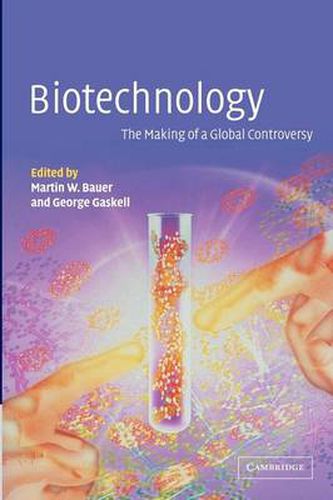 Cover image for Biotechnology - the Making of a Global Controversy