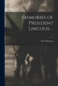 Cover image for Memories of President Lincoln ...; c.1