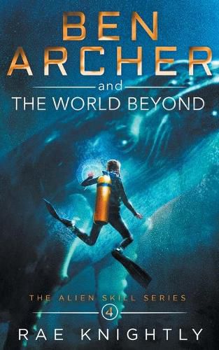 Cover image for Ben Archer and the World Beyond (The Alien Skill Series, Book 4)