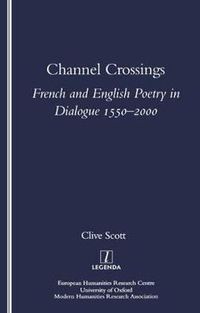 Cover image for Channel Crossings: French and English Poetry in Dialogue 1550-2000