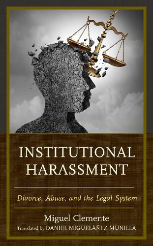 Cover image for Institutional Harassment: Divorce, Abuse, and the Legal System