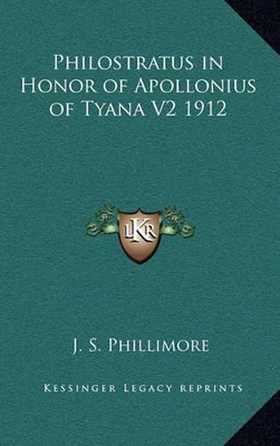 Philostratus in Honor of Apollonius of Tyana V2 1912