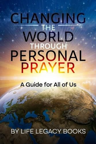 Cover image for Changing the World Through Personal Prayer