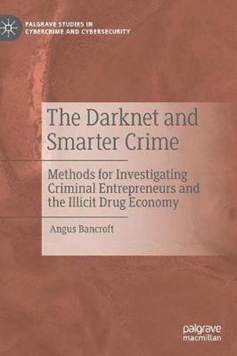 Cover image for The Darknet and Smarter Crime: Methods for Investigating Criminal Entrepreneurs and the Illicit Drug Economy