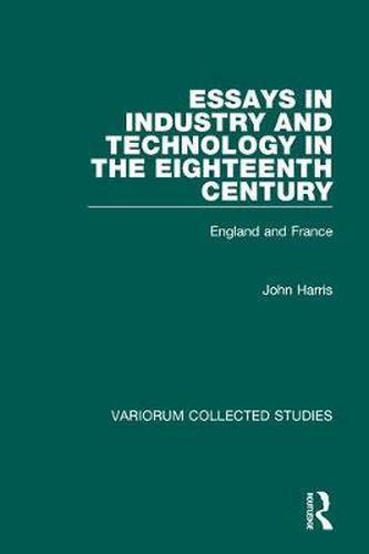 Cover image for Essays in Industry and Technology in the Eighteenth Century: England and France