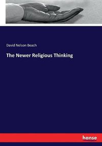 Cover image for The Newer Religious Thinking