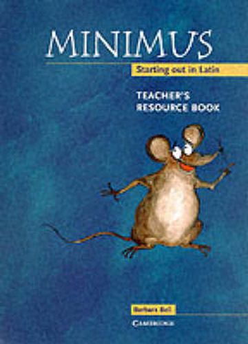 Cover image for Minimus Teacher's Resource Book: Starting out in Latin