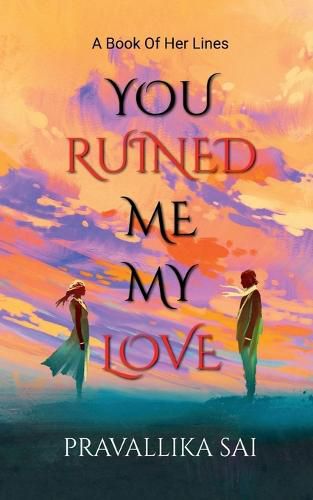 Cover image for You Ruined Me, My Love