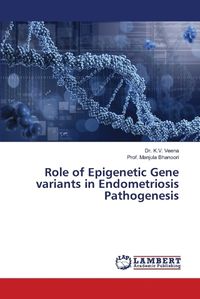 Cover image for Role of Epigenetic Gene variants in Endometriosis Pathogenesis