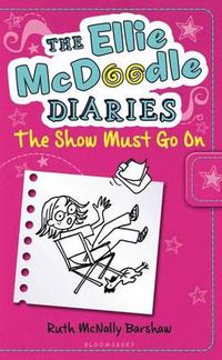 Cover image for The Ellie McDoodle Diaries: The Show Must Go on