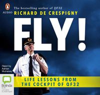 Cover image for Fly!: Life Lessons from the Cockpit of QF32