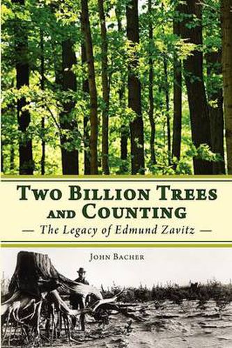 Two Billion Trees and Counting: The Legacy of Edmund Zavitz