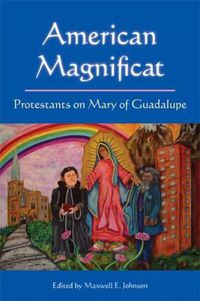 Cover image for American Magnificat: Protestants on Mary of Guadalupe