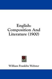 Cover image for English: Composition and Literature (1900)