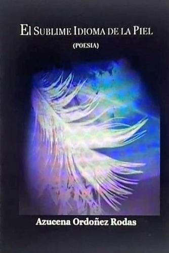 Cover image for EL SUBLIME IDIOMA DE LA PIEL - (Poesia)