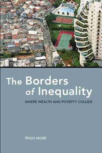 Cover image for The Borders of Inequality: Where Wealth and Poverty Collide